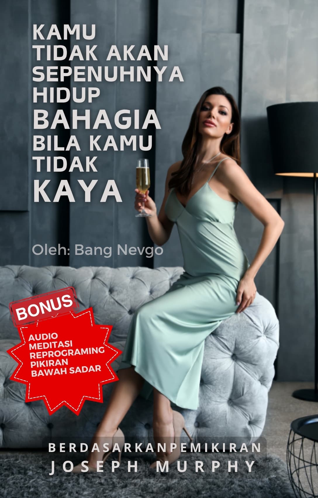 Kamu Tidak Akan Bahagia Bila Tidak Kaya